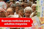 Buenas noticias para adultos mayores: aumento en la Pensión Bienestar y fechas de pago