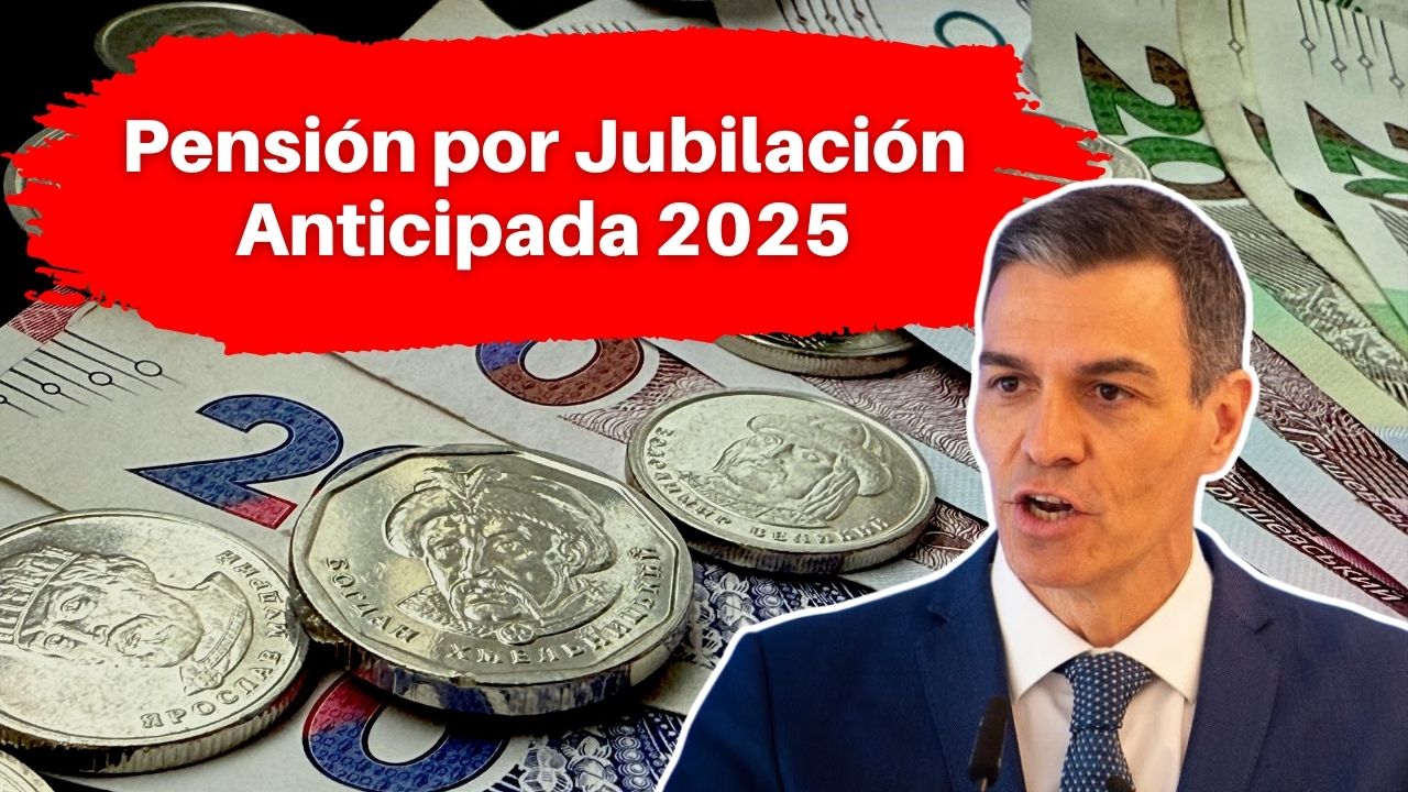 Pensión por Jubilación Anticipada 2025: Quiénes Pueden Acceder y Cómo Hacer la Solicitud